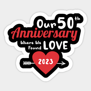 50th Anniversary where we found love 2023 Sticker